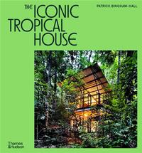 The Iconic Tropical House /anglais