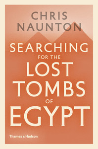 Searching for the Lost Tombs of Egypt (Hardback) /anglais