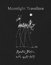 MOONLIGHT TRAVELLERS QUENTIN BLAKE WITH WILL SELF /ANGLAIS