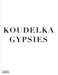JOSEF KOUDELKA GYPSIES /ANGLAIS