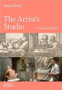 THE ARTIST'S STUDIO A CULTURAL HISTORY /ANGLAIS