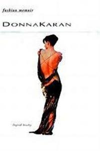 Donna Karan (Fashion Memoir) /anglais