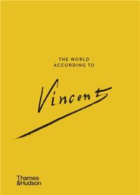 THE WORLD ACCORDING TO VINCENT VAN GOGH /ANGLAIS