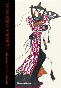 YVES SAINT LAURENT: DREAMS OF THE ORIENT /ANGLAIS