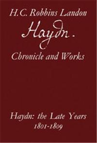 Haydn The Late Years 1801-1809 /anglais