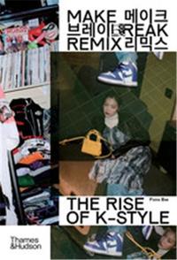 MAKE BREAK REMIX THE RISE OF K-STYLE /ANGLAIS