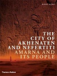 The City of Akhenaten and Nefertiti (Hardback) /anglais