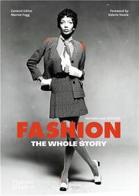 Fashion : The Whole Story (3rd ed) /anglais