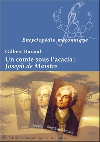 Un comte sous l'acacia : Joseph de Maistre