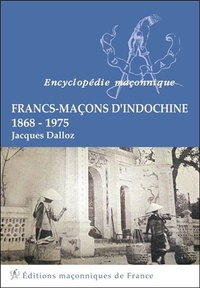 Francs-Maçons d'Indochine - 1868-1975