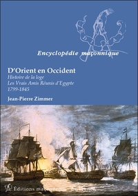 D'Orient en Occident - Histoire de la loge - Les Vrais Amis Réunis d'Egypte