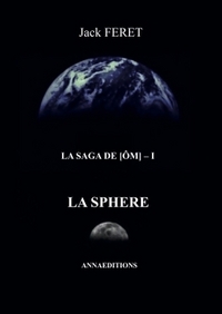 LA SAGA DE [OM] - I - LA SPHERE