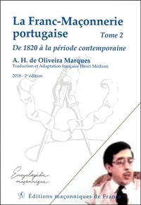 La Franc-Maçonnerie portugaise - De 1820 à la période contemporaine Tome 2