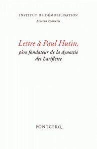 Lettre à paul hutin : père-fondateur de la dynastie des lariflette