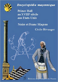 Prince Hall au XVIIIème siècle aux Etats-Unis - Noirs et Franc-Maçons