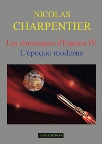 LES CHRONIQUES D'ESPERIA TOME 4 - L'EPOQUE MODERNE