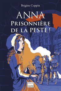 Anna - Prisonnière de la peste !