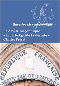 La devise maçonnique "Liberté Egalité Fraternité"