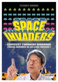 Space Invaders - Comment Tomohiro Nishikado a donné naissance au jeu vidéo Japonais !