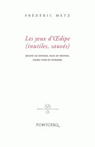Les yeux d’œdipe (inutiles, sauvés) : quand le google, face au monde, saura voir et nommer