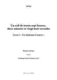 Un exil de trente-sept heures, deux minutes et vingt-huit secondes