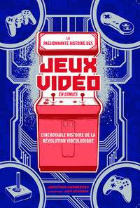 La Passionnante histoire des jeux vidéo en comics