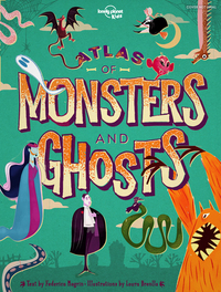 Atlas of Monsters and Ghosts 1ed -anglais-