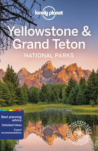 YELLOWSTONE & GRAND TETON NATIONAL PARKS 6ED -ANGLAIS-