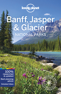 BANFF, JASPER AND GLACIER NATIONAL PARKS 6ED -ANGLAIS-