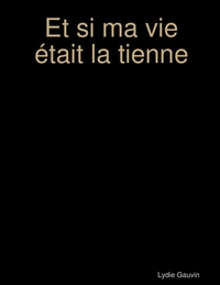 Et si ma vie était la tienne