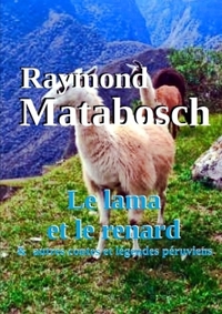 LE LAMA ET LE RENARD & AUTRES CONTES ET LEGENDES PERUVIENS