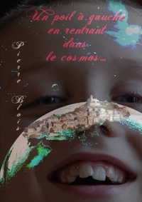 UN POIL A GAUCHE EN RENTRANT DANS LE COSMOS...