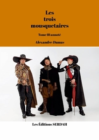 LES TROIS MOUSQUETAIRES - TOME III ANNOTE