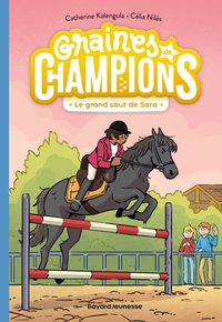 GRAINES DE CHAMPIONS, TOME 04 - LE GRAND SAUT DE SARA