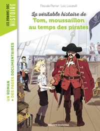 La véritable histoire de Tom, moussaillon au temps des pirates