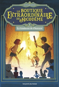 LA BOUTIQUE EXTRAORDINAIRE DE NICODEME, TOME 01 - LE TOMBEAU DE PHARAON - TOME 1