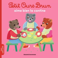 Petit Ours Brun mange à la cantine - Dès 2 ans