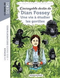 L'INCROYABLE DESTIN DE DIAN FOSSEY, UNE VIE A ETUDIER LES GORILLES
