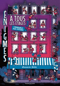 ENIGMES A TOUS LES ETAGES TOME 3 L'IMMEUBLE AUX ESPIONS