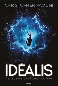 IDEALIS, TOME 01 - IDEALIS A LA LUEUR D'UNE ETOILE INCONNUE