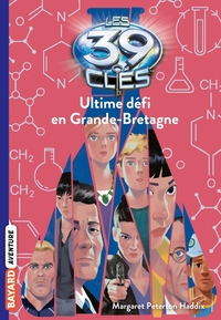 LES 39 CLES, TOME 10 - ULTIME DEFI EN GRANDE-BRETAGNE