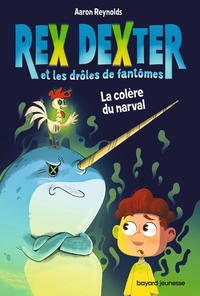 REX DEXTER ET LES DROLES DE FANTOMES, TOME 02 - LA COLERE DU NARVAL (TP)