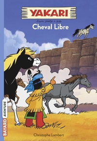 YAKARI, TOME 08 - CHEVAL LIBRE