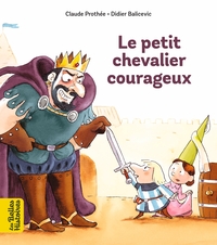 Le petit chevalier courageux