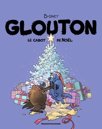 GLOUTON, TOME 08 - LE CABOT DE NOEL