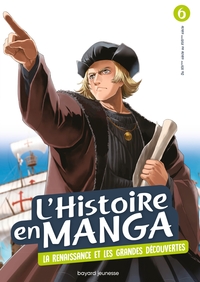 L'HISTOIRE EN MANGA (TOME 6). LE TEMPS DES CONQUETES ET LA RENAISSANCE