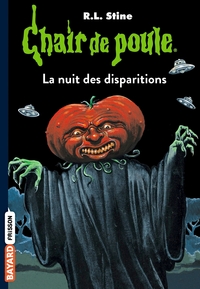 CHAIR DE POULE , TOME 73 - LA NUIT DES DISPARITIONS