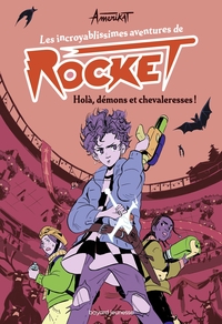 Les incroyablissimes aventures de Rocket, Tome 02