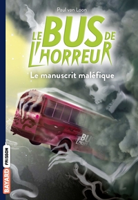 LE BUS DE L'HORREUR, TOME 04 - LE MANUSCRIT MALEFIQUE