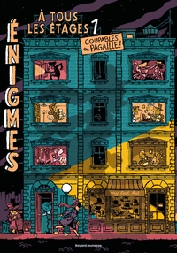 ENIGMES A TOUS LES ETAGES TOME 1 - COUPABLES EN PAGAILLE